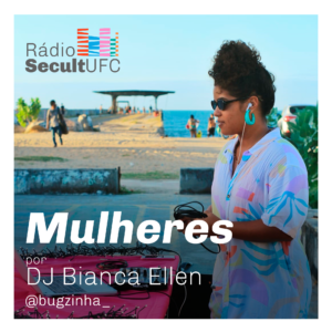 O post tem uma pequena imagem da DJ Bianca Ellen centralizada, ela estar tocando ao ar livre em uma praia de fortaleza. A imagem destaca o nome da playlist Mulheres e o nome da Dj Bianca Ellen.